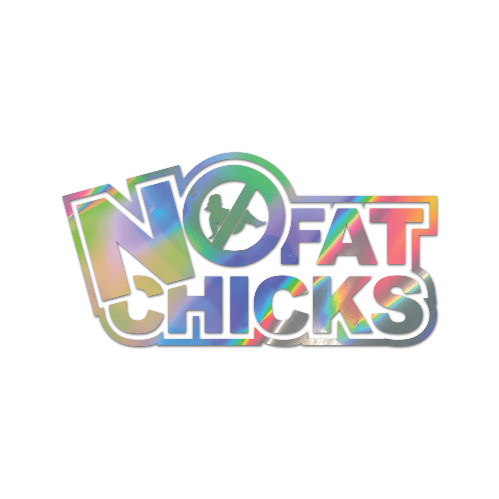 No Fat Chicks Sticker Die Cut Chrome Mirror Gold Silver Oil Slick Rainbow