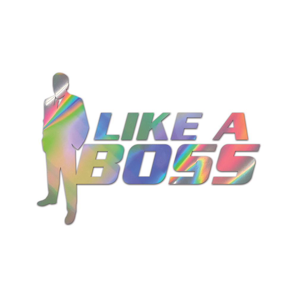 Like A Boss Sticker Die Cut Chrome Mirror Gold Silver Oil Slick Rainbow