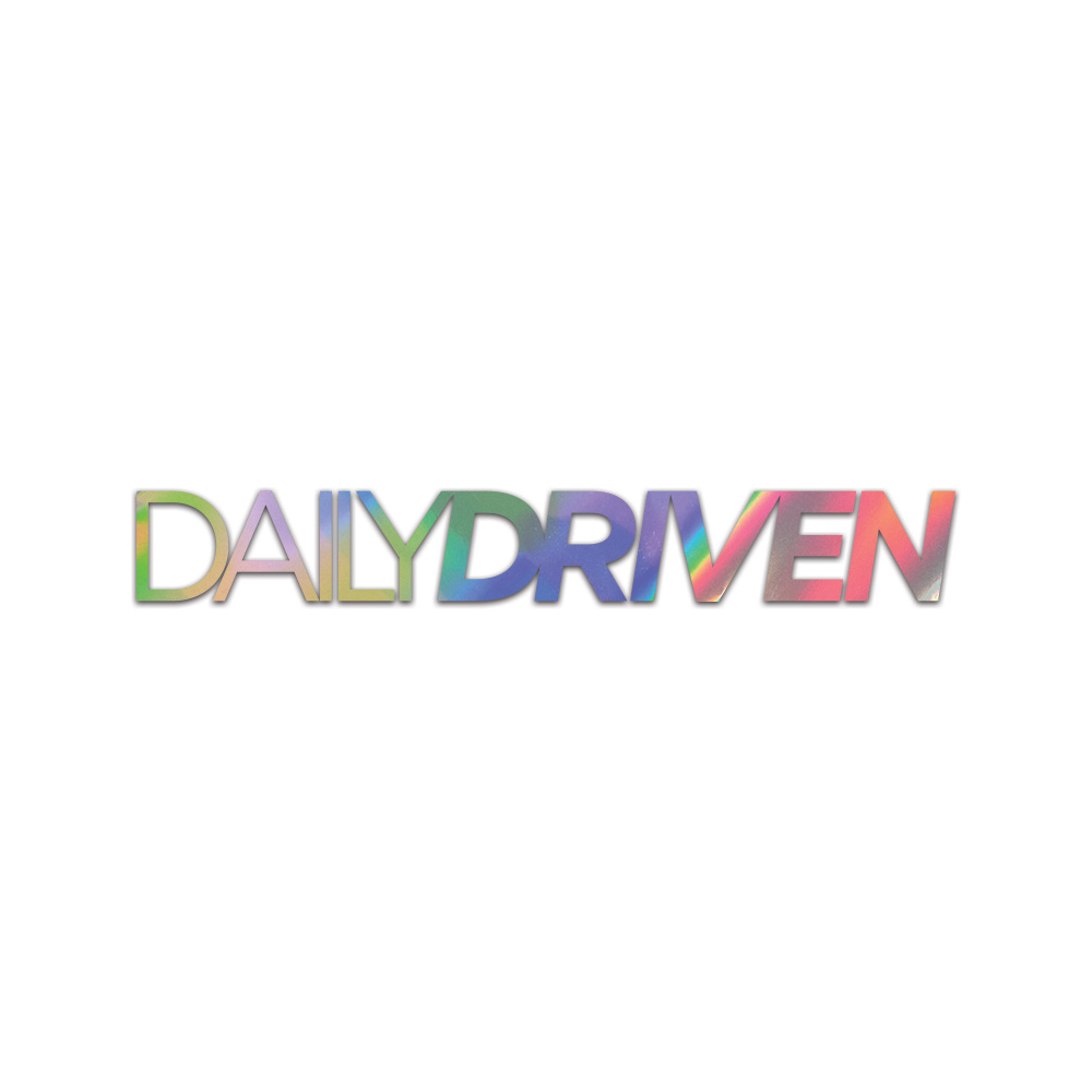 Daily Driven Sticker Die Cut Chrome Mirror Gold Silver Oil Slick Rainbow