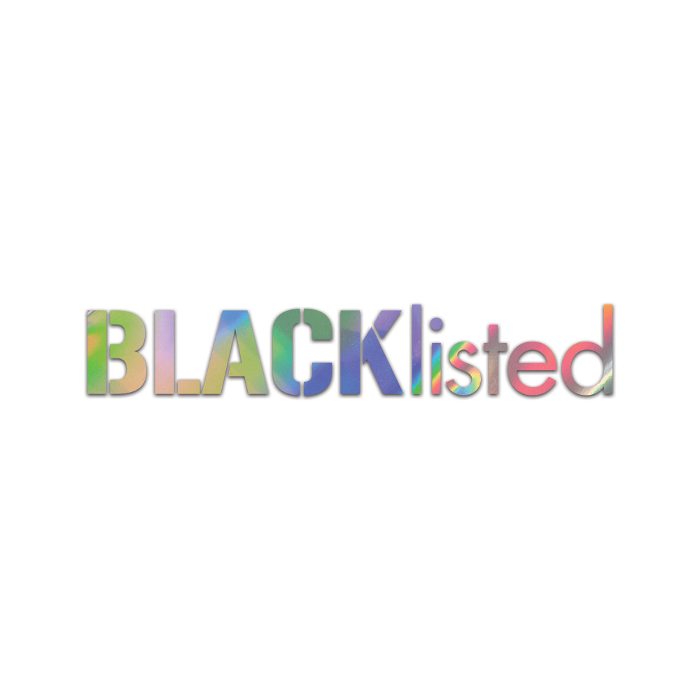 Blacklisted Sticker Die Cut Chrome Mirror Gold Silver Oil Slick Rainbow