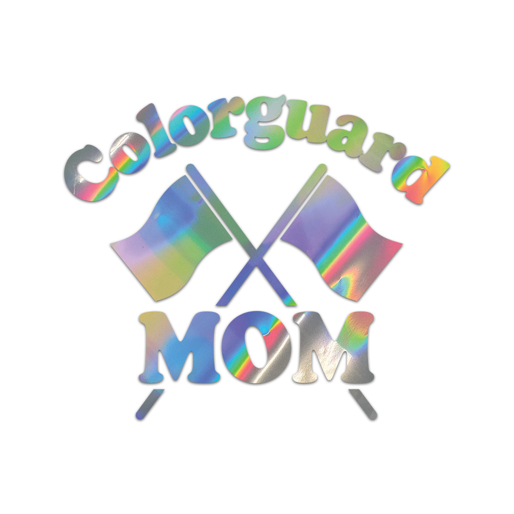 Colorguard Mom Sticker Die Cut Chrome Mirror Gold Silver Oil Slick Rainbow