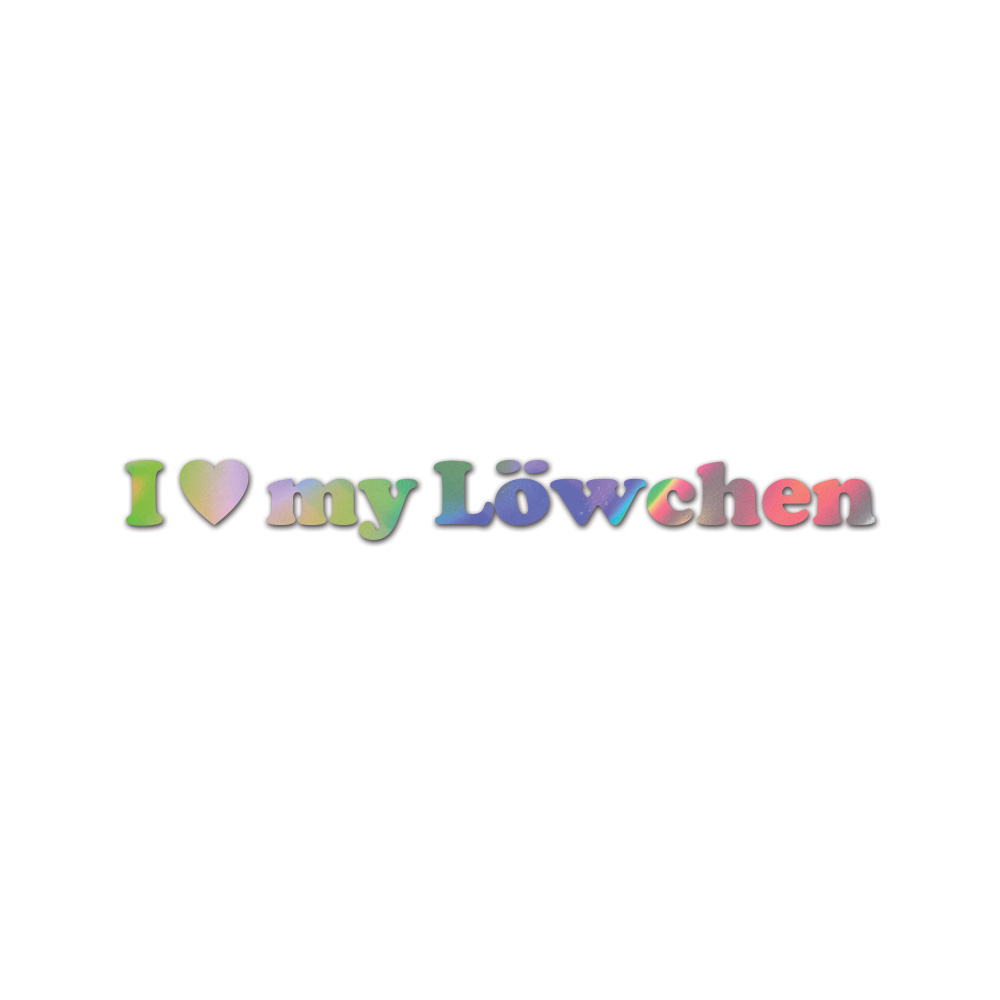 I Love My Lowchen Sticker Die Cut Chrome Mirror Gold Silver Oil Slick Rainbow