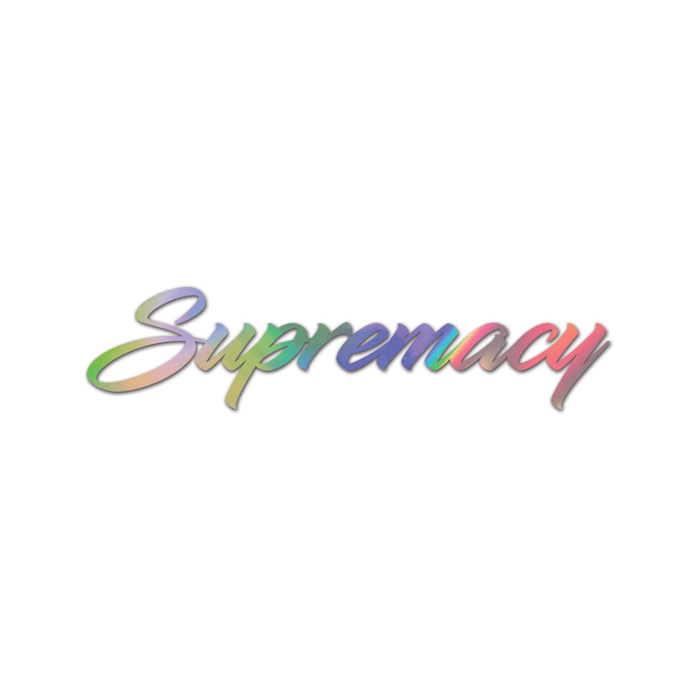 Supremacy Sticker Die Cut Chrome Mirror Gold Silver Oil Slick Rainbow